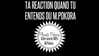 Ta réaction lorsque tu entends du M Pokora !