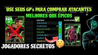 COMO USAR SEU GP PARA COMPRAR ATACANTES MELHORES QUE ÉPICOS - JOGADORES SECRETOS!🤫 PARTE 14