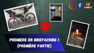 Ma première en BIKEPACKING ! (Première partie)