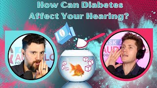 Ep. 69 THIS is how DIABETES can affect your HEARING!