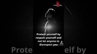 Protect Yourself by Respect Yourself