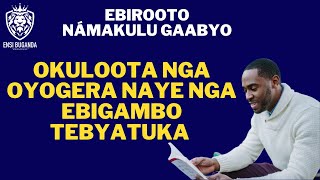 OKULOOTA NGA OYOGERA NAYE NGA EDDOBOOZI TERIVAAYO - EBIROOTO NÁMAKULU GAABYO