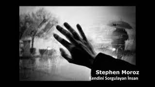 Stephen Moroz  Kendini Sorgulayan İnsan