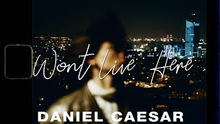 Daniel Caesar - Won't Live Here [TRADUÇÃO/LEGENDADO]