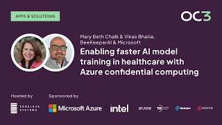 Faster AI model training with confidential computing by Vikas Bhatia & Mary Beth Chalk | OC3 2023