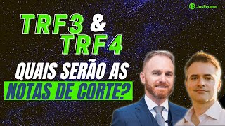 Quais serão as notas de corte do TRF3 e TRF4?