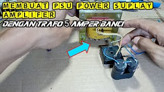 membuat psu power suplay||dengan trafo 5 amper