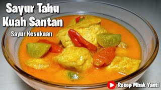 Sayur Tahu Kuah Santan | Sayur Kesukaan