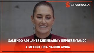 SALIENDO ADELANTE #Sheinbaum y representando a México, una nación ávida, dice #RicardoSevilla