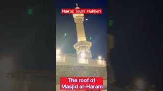 The roof of Masjid al-Haram || #nawazrashadivlogs || Nawaz Tours Hukkeri