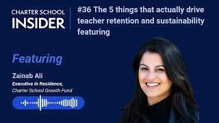 Episode 36 The 5 things that actually drive teacher retention and sustainability with Zainab Ali