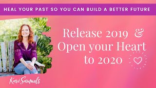 Release 2019 and Open Your Heart to 2020! HEALING RITUAL