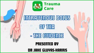 Intravenous Bolus of TXA - The Evidence. Presented by Dr Jake Gluyas-Harris