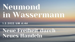 Neumond in Wassermann ~ Neue Freiheit durch neues Handeln