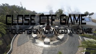 Crazy Close CTF Game: Thoughts on Advanced Warfare And More(Tri-Commentary)