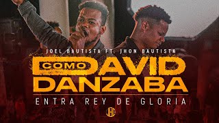 Como David Danzaba I Entra el Rey de Gloria- Jhon Bautista Caro/ @CitaconelPadre