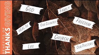 Benefits of Thanksgiving | Week 4 | Pastor Pat Rankin ~ October 29, 2023