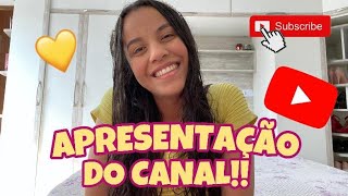 APRESENTAÇÃO DO CANAL, PRIMEIRO VÍDEO 😍