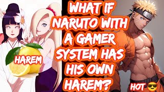 What If Naruto With A Gamer System Has His Own Harem? FULL SERIES Naruto Harem