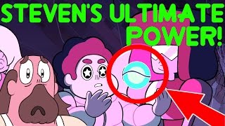 STEVEN'S ULTIMATE POWER?!- Steven Universe Theory & Speculation