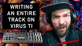 Writing a full track on Virus TI Synthesizer | TUTORIAL