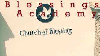 Blessings Academy///Church of Blessings)