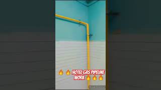 🔥 🔥 Hotel Gas pipeline   work 🔥🔥🔥