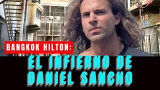 Bangkok Hilton: El infierno de Daniel Sancho