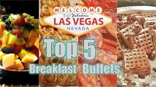 Top 5 Las Vegas Breakfast Buffets