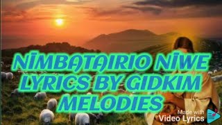 NIMBATAIRIO NIWE (I NEED THEE EVERY HOUR) ACAPELLA LYRICS VIDEO BY GIDKIM MELODIES