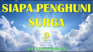 Siapa Penghuni Surga Ceramah Lucu Kh  Zainuddin MZ Tanpa Iklan