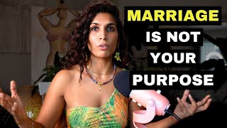 Getting Married is Not Your Purpose in Life