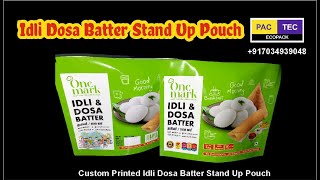 Idli Dosa Batter Stand Up Pouch, Idli Dosa Batter Packaging Pouch Ph/Whatsup +917034939048