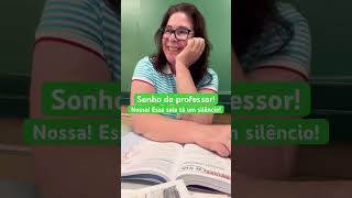 #memes #shorts Professora sonhando acordada! Como é sua sala de aula? Escreva! Vida de prof. e aluno