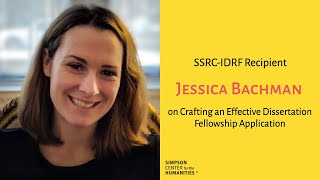 SSRC-IDRF Recipient Jessica Bachman on Crafting an Effective Dissertation Fellowship Application