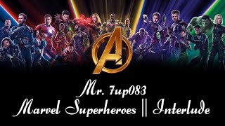 Marvel superheroes || Interlude Song