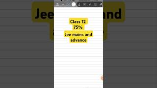 Class 12 jee mains and advance 75% #jee #jeeadvanced #class12