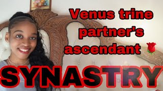 SYNASTRY: Venus trine ascendant synastry (a match made in heaven)