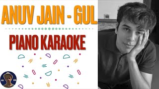 GUL Karaoke | Anuv Jain | GUL Piano Karaoke | GUL Instrumental Karaoke | Rishabh DA