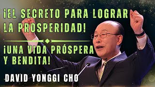 DAVID PAU YONGGI CHO: EL SECRETO PARA TENER UNA VIDA PRÓSPERA Y BENDECIDA