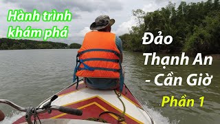 Hành trình khám phá đường sông Củ Chi - Đảo Thạnh An (Phần 1)_[Khám Phá & Du Lịch]