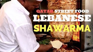 Qatar Street Food | Lebanese Shawarma in Souq Al Asiri | How To Make