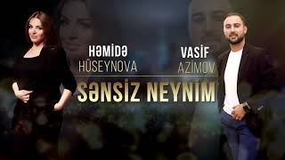 Hemide Huseynova & Vasif Azimov - Sensiz Neynim (2021 YENI)