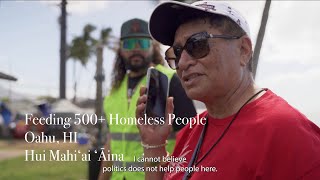 FEEDING 500+ HOMELESS- Hui Mahi‘ai ‘Āina Community Outreach