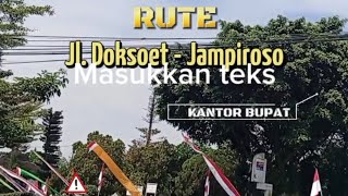 Rute Jl. Doksoet - Jampiroso Utara