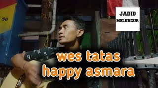 wes tatas happy asmara cover jadid meluncur