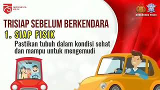 Trisiap Sebelum Berkendara . 1. Siap fisik sebelum berkendara 2. Siap Kendaraan agar kondisi kendara