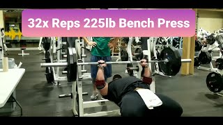 32x Reps PR 225lbs Bench Press