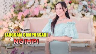 RIZKA APRILIA - CAMPORSARI NGIMPI ( LIVE MUSIC OFFICIAL) - RIWANA AUDIO