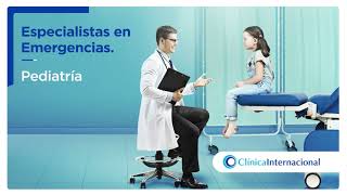 Especialistas en Pediatría las 24h en Clínica Internacional